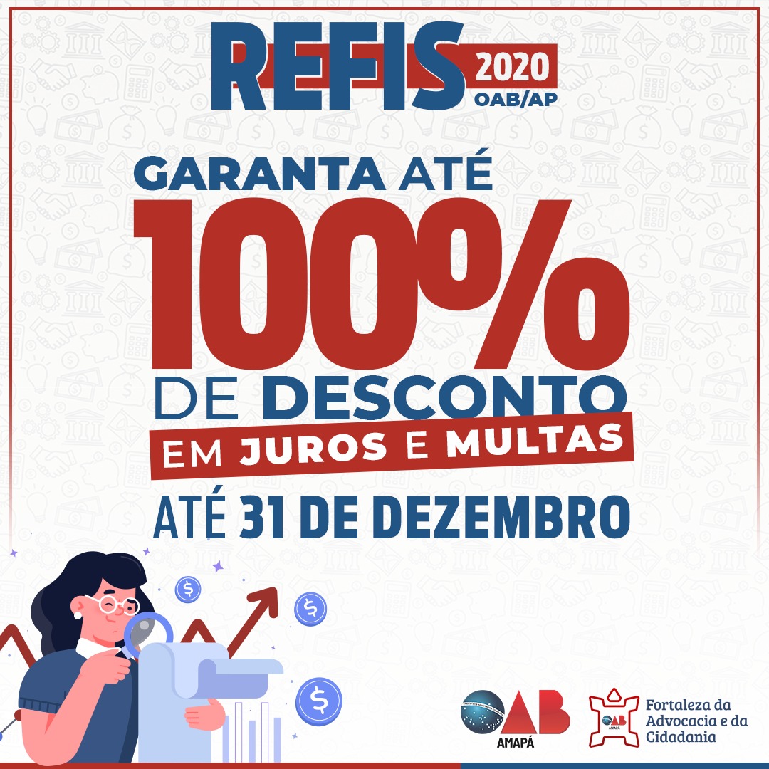 OAB-AP chama a atenção para os benefícios do REFIS 2020